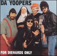 For Diehards Only - Da Yoopers