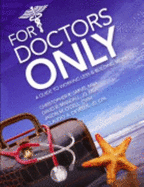 For Doctors Only: A Guide to Working Less and Building More - Jarvis, Christopher R