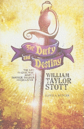 For Duty and Destiny: The Life and Civil War Diary of William Taylor Stott, Hoosier Soldier and Educator
