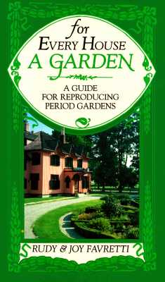 For Every House a Garden - Favretti, Rudy J, and Favretti, Joy P