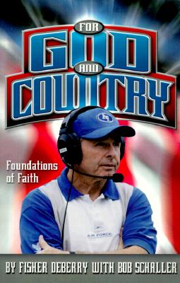 For God and Country - DeBerry, Fisher, and Schaller, Bob, and Hennings, Chad (Foreword by)