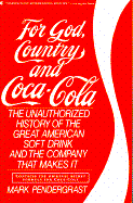 For God, Country and Coca-Cola: The Unauthorized History of the Great American Soft Drink and the Company That Makes It