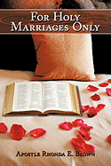 For Holy Marriages Only