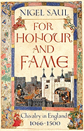 For Honour and Fame: Chivalry in England, 1066-1500