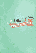 For I Know the Plans: A Five-Year Keepsake Journal