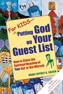 For Kids--Putting God on Your Guest List (2nd Edition): How to Claim the Spiritual Meaning of Your Bar or Bat Mitzvah