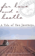 For Love and a Beetle: A Tale of Two Journeys