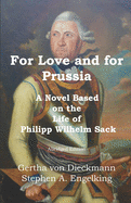 For Love and for Prussia: A Novel Based on the Life of Philipp Wilhelm Sack - Abridged Version