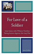 For Love of a Soldier: Interviews with Military Families Taking Action Against the Iraq War