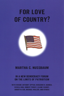 For Love of Country?: A New Democracy Forum on the Limits of Patriotism - Nussbaum, Martha