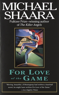 For Love of the Game - Shaara, Michael