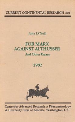 For Marx Against Althusser: And Other Essays, Current Continental Research - O'Neill, John