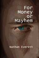 For Money or Mayhem