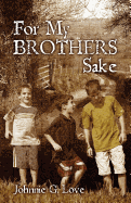 For My Brothers Sake: A Heartwarming Story of Brotherly Love and Devotion