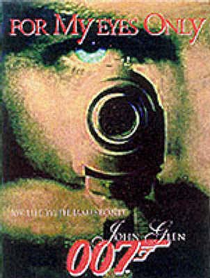 For My Eyes Only: My Life with James Bond by John Glen, Roger Moore ...