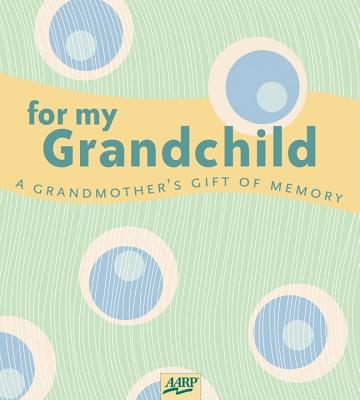 For My Grandchild: A Grandmother's Gift of Memory - Gilchrist, Paige