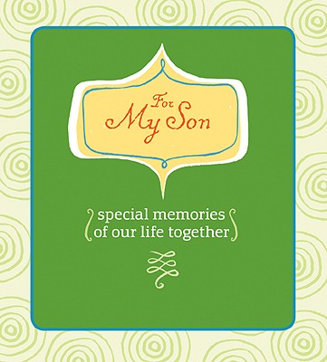 For My Son (Aarp): Special Memories of Our Life Together - Lark Books