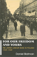 For Our Freedom and Yours: Jewish Labour Bund in Poland 1939-1949