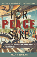 For Peace Sake: Making The Bahamas the Peace Capital of the Americas