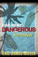 For Rent: Dangerous Paradise: (a modern day ghost story)
