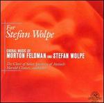 For Stefan Wolpe: The Choral Music of Morton Feldman and Stefan Wolpe