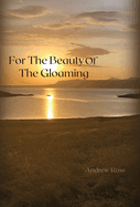 For The Beauty of the Gloaming
