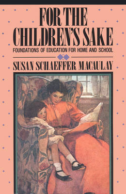 For the Childrens Sake - Macaulay, Susan S