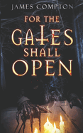 For The Gates Shall Open