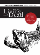 For the Living and the Dead - Transtromer, Tomas