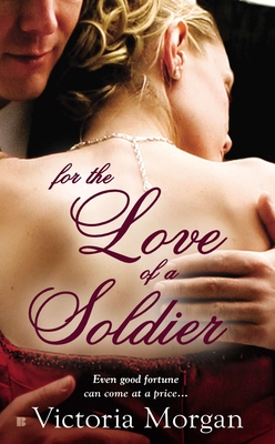 For the Love of a Soldier - Morgan, Victoria