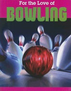 For the Love of Bowling