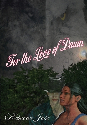 For the Love of Dawn - Jose, Rebecca, and Maggard, Meshara (Editor)