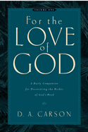 For the Love of God: A Daily Companion for Discovering the Riches of God's Word (Vol. 2) Volume 2