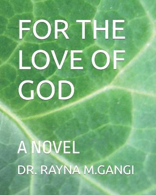 For the Love of God - Gangi, Rayna M