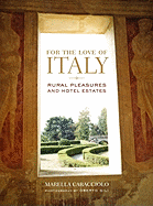 For the Love of Italy: Rural Pleasures and Hotel Estates