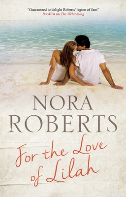 For the Love of Lilah - Roberts, Nora