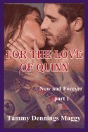 For the Love of Quinn (Now and Forever Part 1)