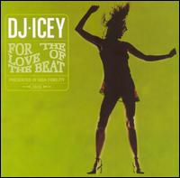 For the Love of the Beat - DJ Icey
