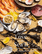 For The Love of the Sea II: A cookbook to celebrate the British seafood community and their food