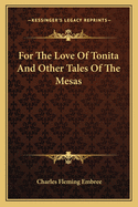 For the Love of Tonita and Other Tales of the Mesas
