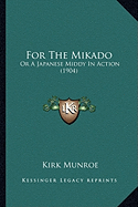 For The Mikado: Or A Japanese Middy In Action (1904)