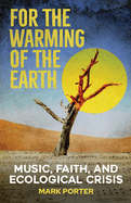 For the Warming of the Earth: Music, Faith, and Ecological Crisis