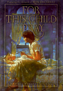 For This Child I Pray: A Mother's Prayer Journal