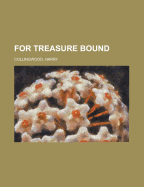 For Treasure Bound