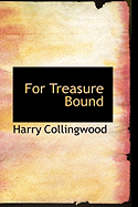 For Treasure Bound