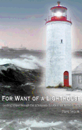 For Want of A Lighthouse: Guiding Ships Through the Graveyard of Lake Ontario 1828-1914