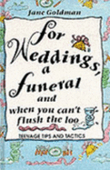 For Weddings, a Funeral and When You Can't Flush the Loo: Teenage Tips and Tactics