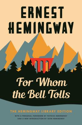 For Whom the Bell Tolls: The Hemingway Library Edition - Hemingway, Ernest