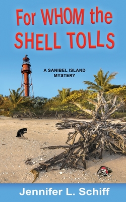 For Whom the Shell Tolls: A Sanibel Island Mystery - Schiff, Jennifer Lonoff