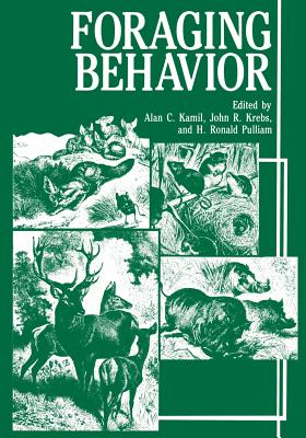 Foraging Behavior - Kamil, A C (Editor), and Krebs, J R (Editor), and Pulliam, H R (Editor)